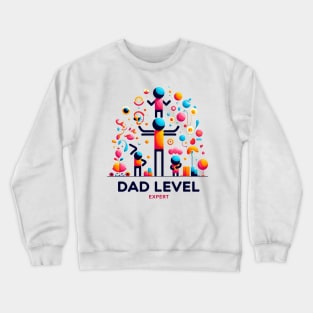 Dad Level : Expert Father's Day Crewneck Sweatshirt